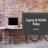 Laptop & Mobile Policy