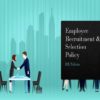 Employee Recruitment and Selection Policy